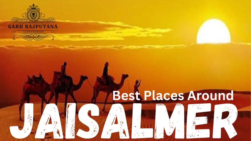 Famous Places to Visit Around Jaisalmer